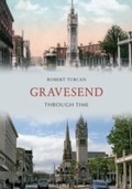 Cover: Gravesend Through Time - Amberley Publishing