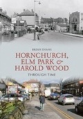 Cover: Hornchurch, Elm Park and Harold Wood Through Time - Amberley Publishing