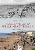 Cover: Hunstanton & Wells-Next-the-Sea Through Time - Amberley Publishing