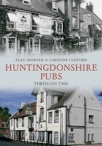 Abbildung von: Huntingdonshire Pubs Through Time - Amberley Publishing
