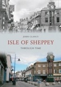 Cover: Isle of Sheppey Through Time - Amberley Publishing
