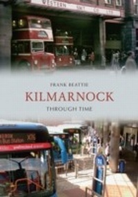 Abbildung von: Kilmarnock Through Time - Amberley Publishing