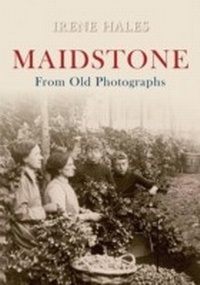 Abbildung von: Maidstone From Old Photographs - Amberley Publishing