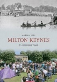 Abbildung von: Milton Keynes Through Time - Amberley Publishing