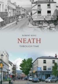 Abbildung von: Neath Through Time - Amberley Publishing