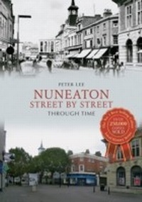 Abbildung von: Nuneaton Street By Street Through Time - Amberley Publishing