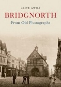 Abbildung von: Bridgnorth From Old Photographs - Amberley Publishing