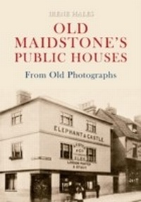 Abbildung von: Old Maidstone's Public Houses From Old Photographs - Amberley Publishing