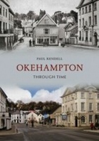 Abbildung von: Okehampton Through Time - Amberley Publishing