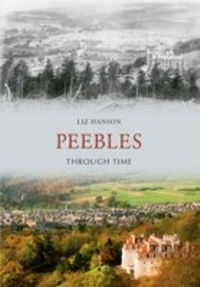 Abbildung von: Peebles Through Time - Amberley Publishing