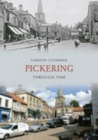 Abbildung von: Pickering Through Time - Amberley Publishing