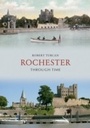 Cover: Rochester Through Time - Amberley Publishing