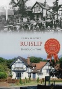 Abbildung von: Ruislip Through Time - Amberley Publishing