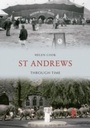 Cover: St Andrews Through Time - Amberley Publishing