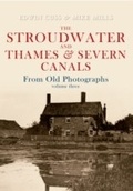 Cover: The Stroudwater and Thames and Severn Canals From Old Photographs Volume 3 - Amberley Publishing