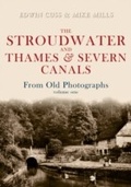 Cover: The Stroudwater and Thames and Severn Canals From Old Photographs Volume 1 - Amberley Publishing