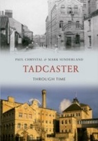 Enlarge image Cover: Tadcaster Through Time - Amberley Publishing