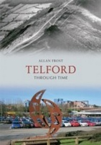 Enlarge image Cover: Telford Through Time - Amberley Publishing