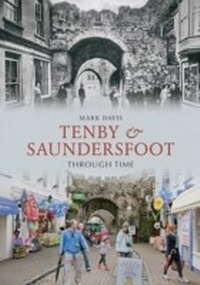 Abbildung von: Tenby & Saundersfoot Through Time - Amberley Publishing