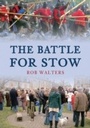 Cover: The Battle for Stow - Amberley Publishing