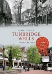 Abbildung von: Tunbridge Wells Through Time - Amberley Publishing