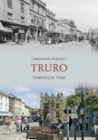 Enlarge image Cover: Truro Through Time - Amberley Publishing