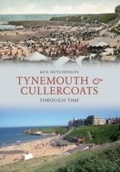 Cover: Tynemouth & Cullercoats Through Time - Amberley Publishing