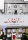 Cover: Villages Around York Through Time - Amberley Publishing