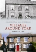 Cover: Villages Around York Through Time - Amberley Publishing