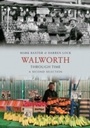 Cover: Walworth Through Time A Second Selection - Amberley Publishing