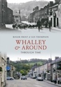 Cover: Whalley & Around Through Time - Amberley Publishing