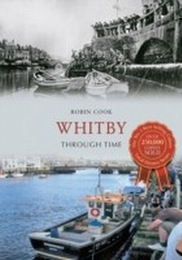 Abbildung von: Whitby Through Time - Amberley Publishing