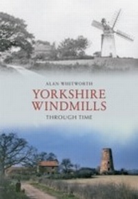 Abbildung von: Yorkshire Windmills Through Time - Amberley Publishing