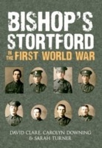 Abbildung von: Bishop's Stortford in the First World War - Amberley Publishing