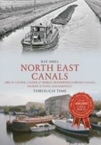 Abbildung von: North East Canals Through Time - Amberley Publishing