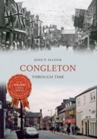 Enlarge image Cover: Congleton Through Time - Amberley Publishing
