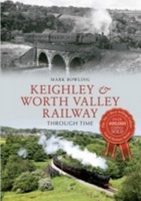 Abbildung von: Keighley & Worth Valley Railway Through Time - Amberley Publishing