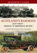 Cover: Bradshaw's Guide Scotland's Railways East Coast Berwick to Aberdeen & Beyond - Amberley Publishing