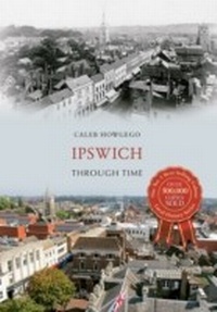 Abbildung von: Ipswich Through Time - Amberley Publishing