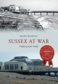 Cover: Sussex at War Through Time - Amberley Publishing