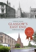 Cover: Glasgow's East End Through Time - Amberley Publishing
