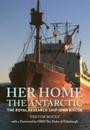 Cover: Her Home, The Antarctic - Amberley Publishing