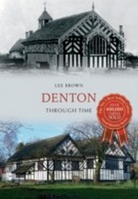 Abbildung von: Denton Through Time - Amberley Publishing