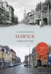 Abbildung von: Hawick Through Time - Amberley Publishing