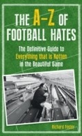 Cover: The A-Z of Football Hates - Amberley Publishing