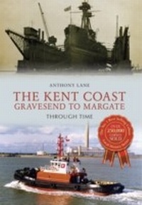 Abbildung von: The Kent Coast Gravesend to Margate Through Time - Amberley Publishing