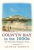 Cover: Colwyn Bay In The 1950s - Amberley Publishing