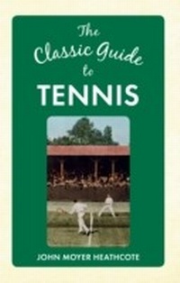 Abbildung von: The Classic Guide to Tennis - Amberley Publishing