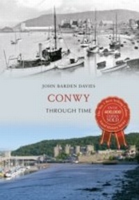 Abbildung von: Conwy Through Time - Amberley Publishing