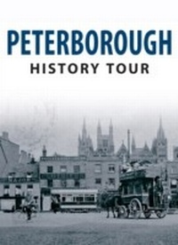 Abbildung von: Peterborough History Tour - Amberley Publishing